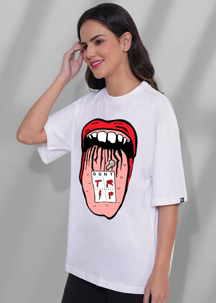 Don't Trip Women Oversized T-Shirt