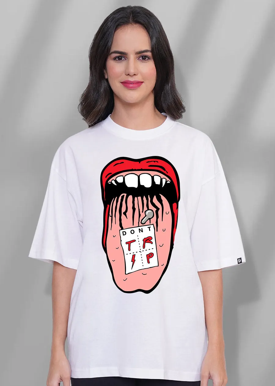 Don't Trip Women Oversized T-Shirt